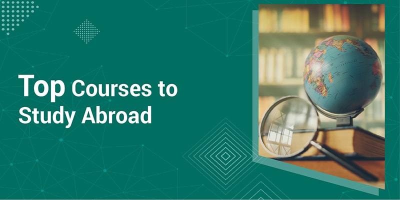 Top courses to Study Abroad
